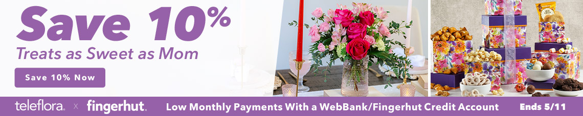 Save 10% - Treats as Sweet as Mom - Ends 5/11. Shop Now Teleflora xfingerhut low monthly payments with a webbank/fingerhut credit account