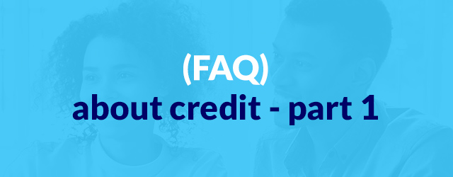 Frequently Asked Questions (FAQs) About Credit