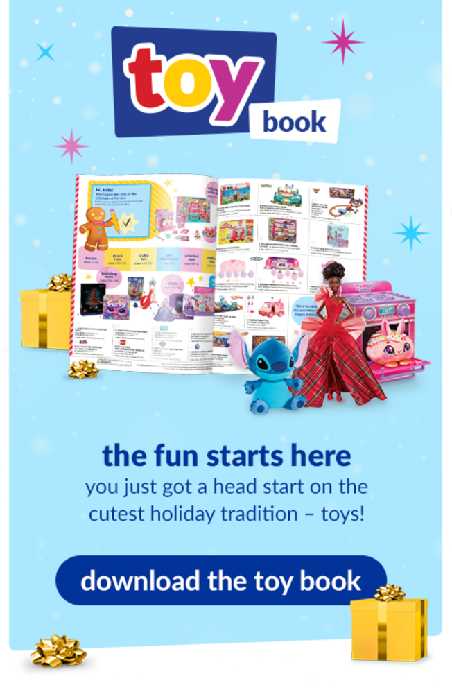Toy Book! The fun starts here! You just got a head start on the cutest holiday tradition - toys! Download the toy book.