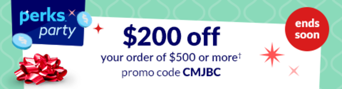 get $200 off your order of $500 or more with promo code CMJBC