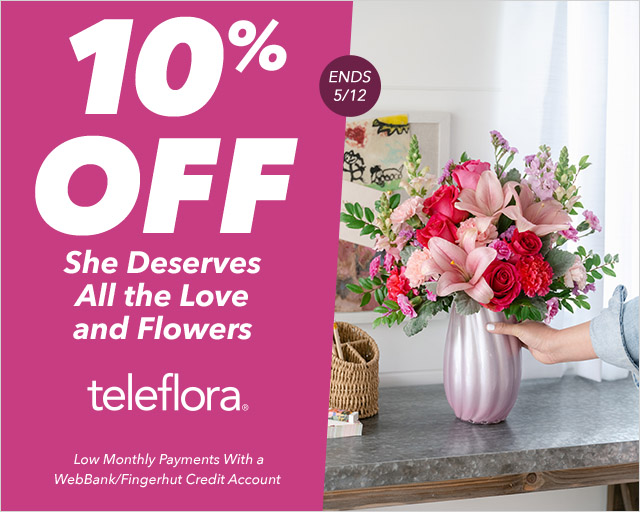 welcome fingerhut shoppers! - Low Monthly Payments With a WebBank/Fingerhut Credit Account - Shop Now on Teleflora.