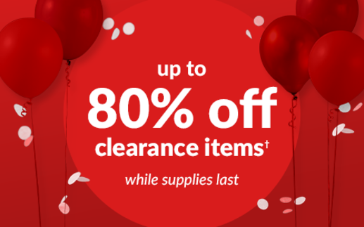 up to 80% off clearance items* while supplies last